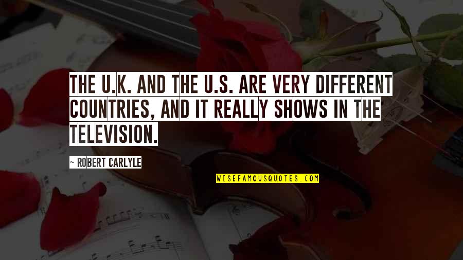 Lost Art Of Writing Letters Quotes By Robert Carlyle: The U.K. and the U.S. are very different