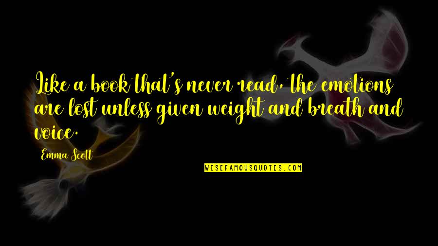 Lost Book Quotes By Emma Scott: Like a book that's never read, the emotions