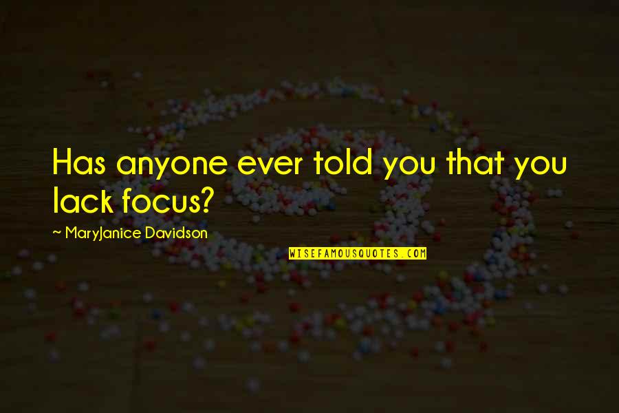 Lost But Found Friendship Quotes By MaryJanice Davidson: Has anyone ever told you that you lack