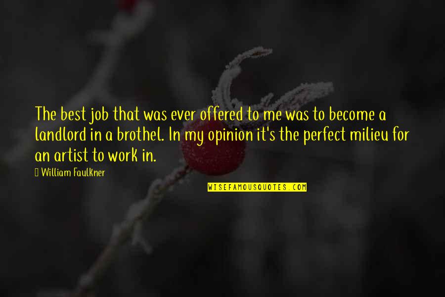 Lost Cause Tumblr Quotes By William Faulkner: The best job that was ever offered to