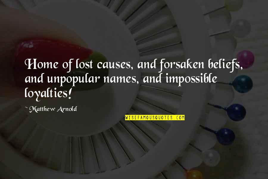 Lost Causes Quotes By Matthew Arnold: Home of lost causes, and forsaken beliefs, and Lost Causes Quotes By Matthew Arnold: Home of lost causes, and forsaken beliefs, and