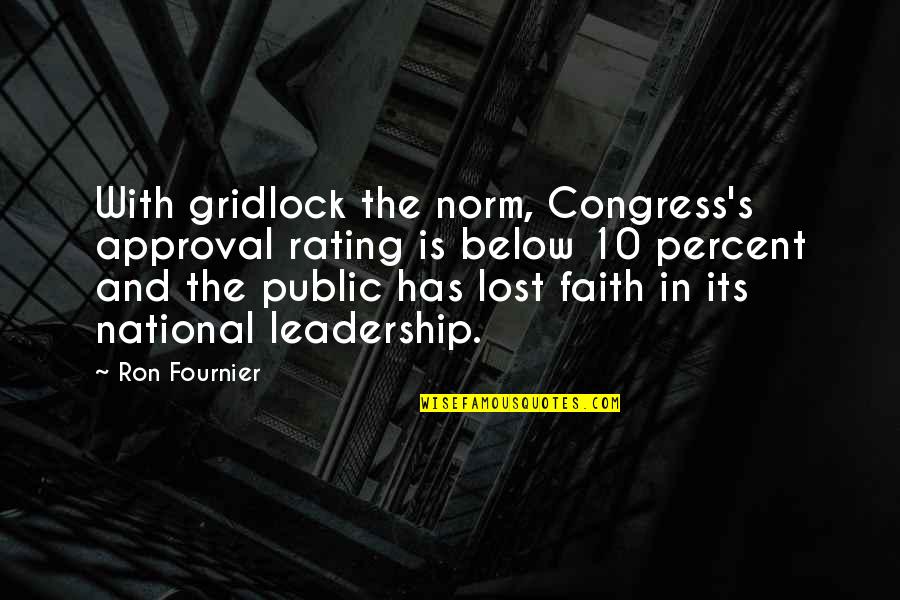 Lost Faith In You Quotes By Ron Fournier: With gridlock the norm, Congress's approval rating is