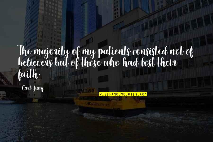 Lost Faith Quotes By Carl Jung: The majority of my patients consisted not of