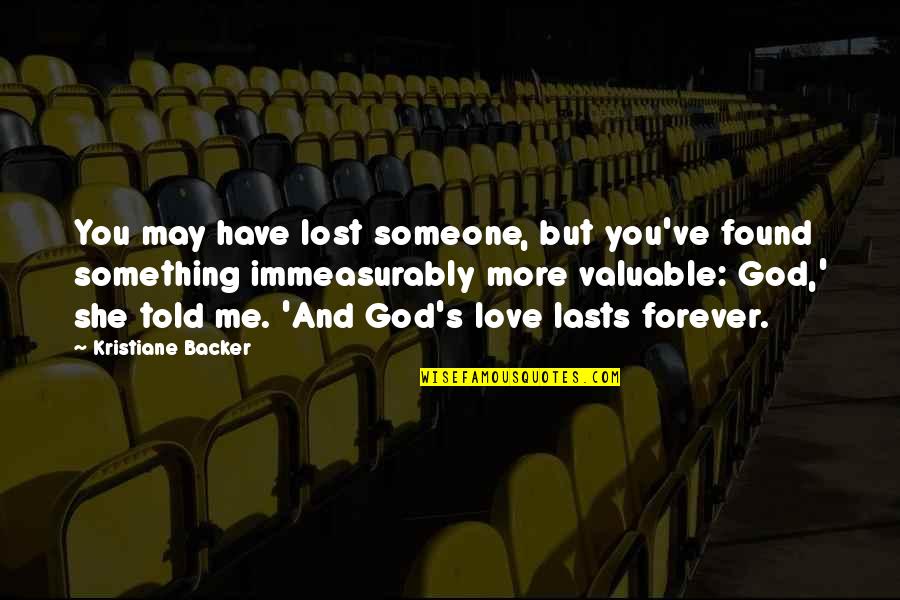 Lost Found Quotes By Kristiane Backer: You may have lost someone, but you've found