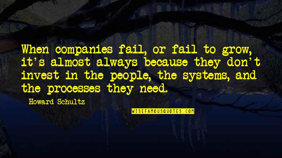 Lost Friendship And Moving On Quotes By Howard Schultz: When companies fail, or fail to grow, it's