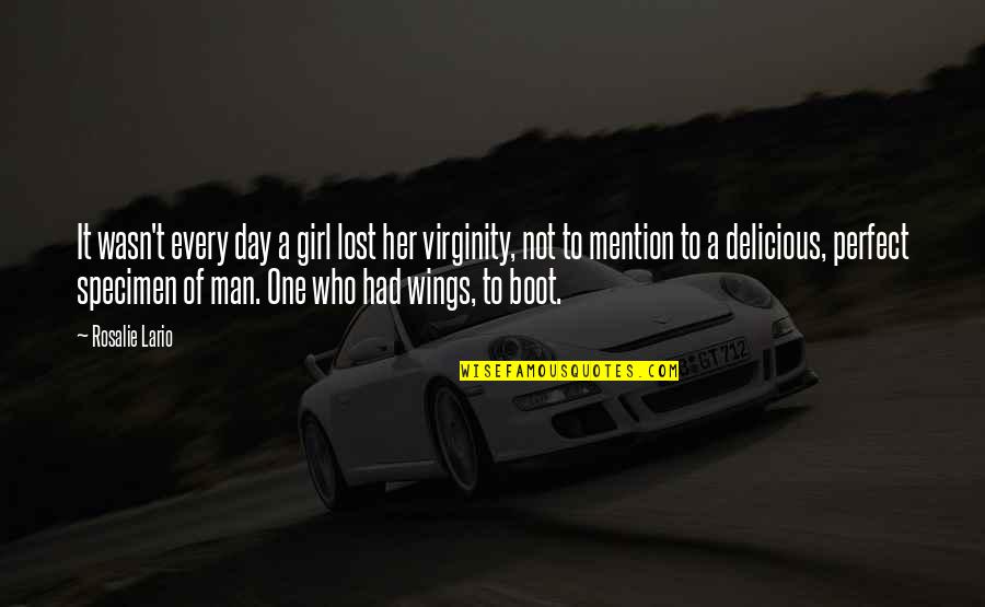 Lost Her Virginity Quotes By Rosalie Lario: It wasn't every day a girl lost her