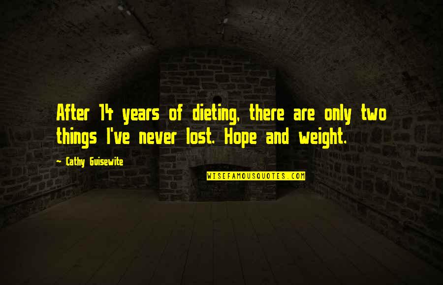 Lost Hope Quotes By Cathy Guisewite: After 14 years of dieting, there are only