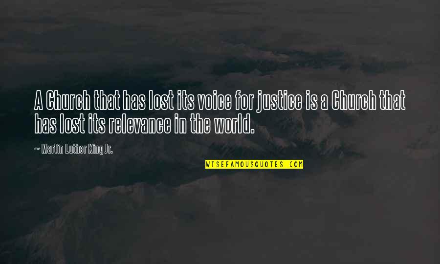 Lost In The World Quotes By Martin Luther King Jr.: A Church that has lost its voice for Lost In The World Quotes By Martin Luther King Jr.: A Church that has lost its voice for