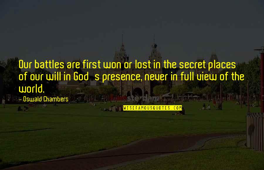 Lost In The World Quotes By Oswald Chambers: Our battles are first won or lost in