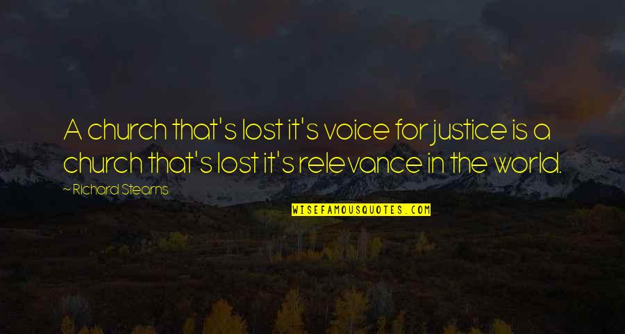 Lost In The World Quotes By Richard Stearns: A church that's lost it's voice for justice