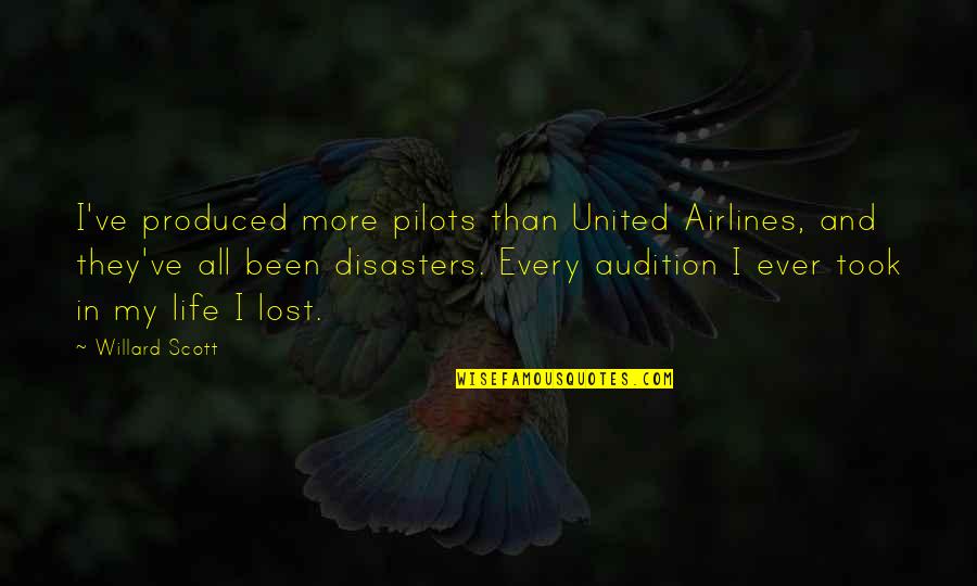 Lost In This Life Quotes By Willard Scott: I've produced more pilots than United Airlines, and