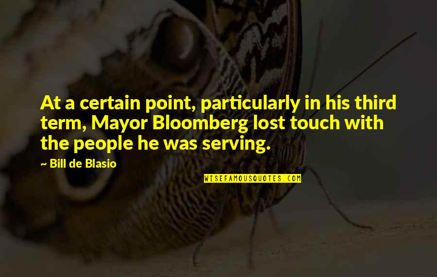 Lost In Touch Quotes By Bill De Blasio: At a certain point, particularly in his third