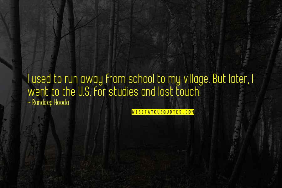 Lost In Touch Quotes By Randeep Hooda: I used to run away from school to