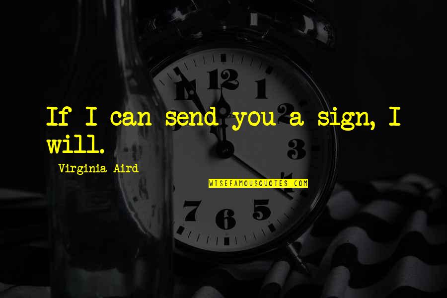 Lost In Translation Charlotte Quotes By Virginia Aird: If I can send you a sign, I Lost In Translation Charlotte Quotes By Virginia Aird: If I can send you a sign, I