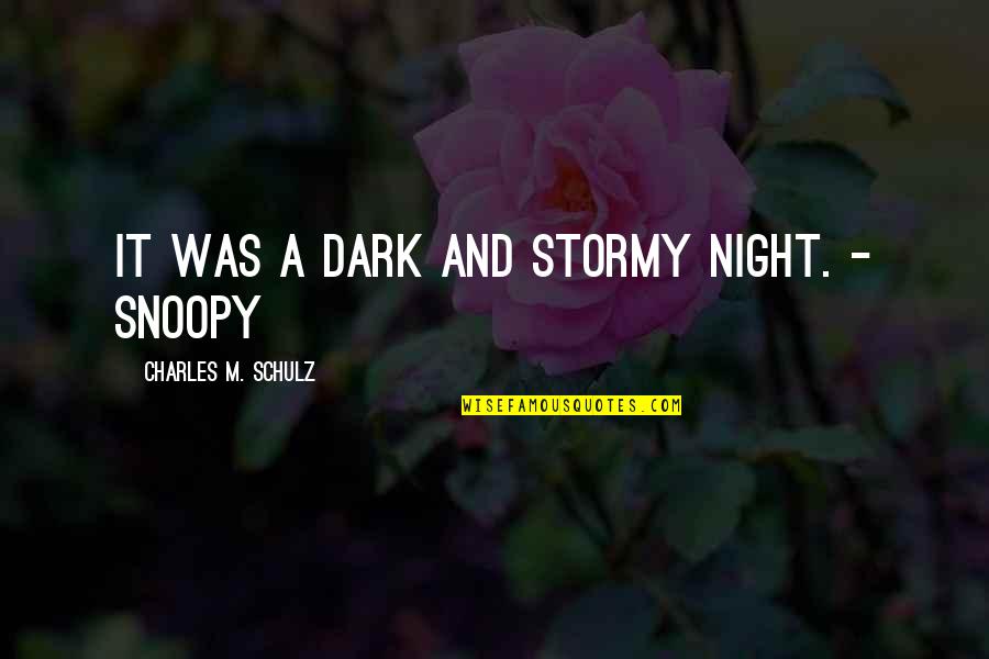 Lost Love And Friendship Quotes By Charles M. Schulz: It was a dark and stormy night. -