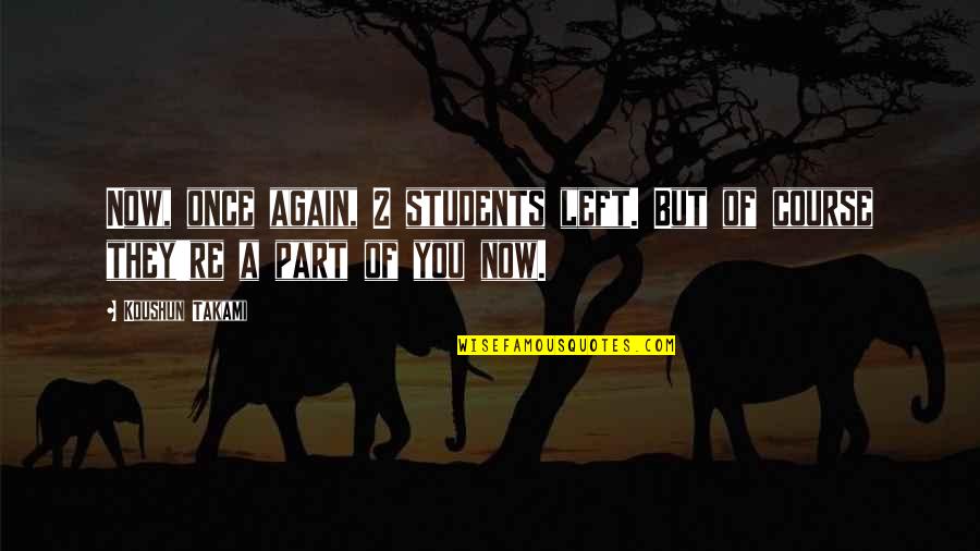 Lost Loved One Picture Quotes By Koushun Takami: Now, once again, 2 students left. But of