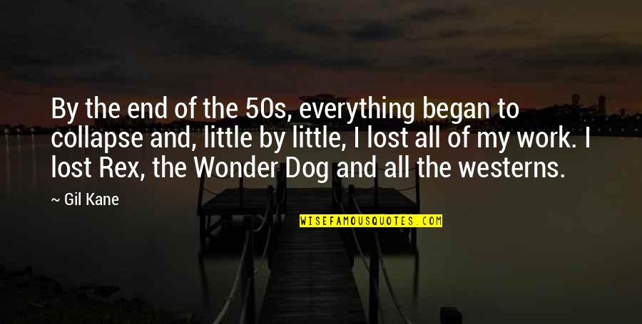Lost My Dog Quotes By Gil Kane: By the end of the 50s, everything began Lost My Dog Quotes By Gil Kane: By the end of the 50s, everything began