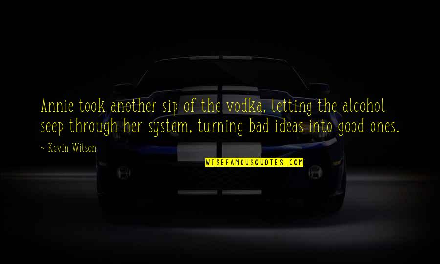 Lost My Voice Funny Quotes By Kevin Wilson: Annie took another sip of the vodka, letting