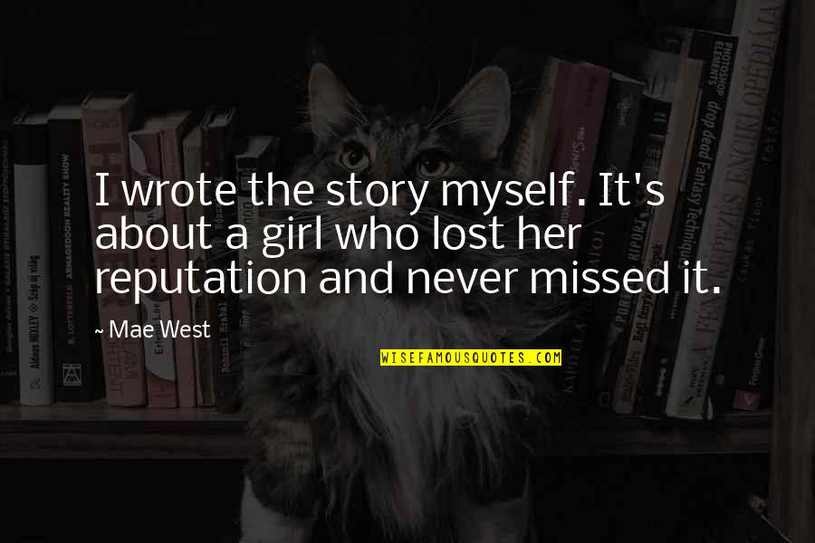 Lost Myself Quotes By Mae West: I wrote the story myself. It's about a