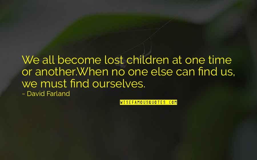 Lost One Quotes By David Farland: We all become lost children at one time