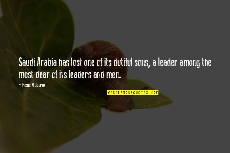 Lost One Quotes By Hosni Mubarak: Saudi Arabia has lost one of its dutiful Lost One Quotes By Hosni Mubarak: Saudi Arabia has lost one of its dutiful