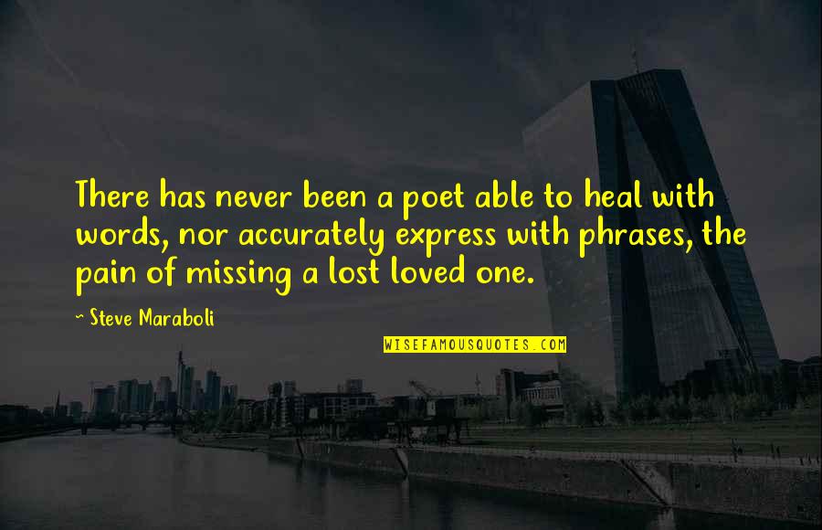 Lost One Quotes By Steve Maraboli: There has never been a poet able to Lost One Quotes By Steve Maraboli: There has never been a poet able to