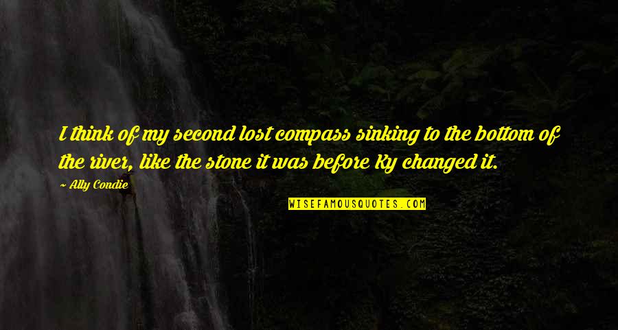 Lost River Quotes By Ally Condie: I think of my second lost compass sinking Lost River Quotes By Ally Condie: I think of my second lost compass sinking
