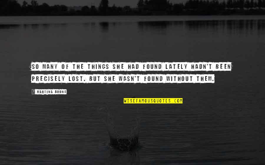 Lost Self Quotes By Martina Boone: So many of the things she had found