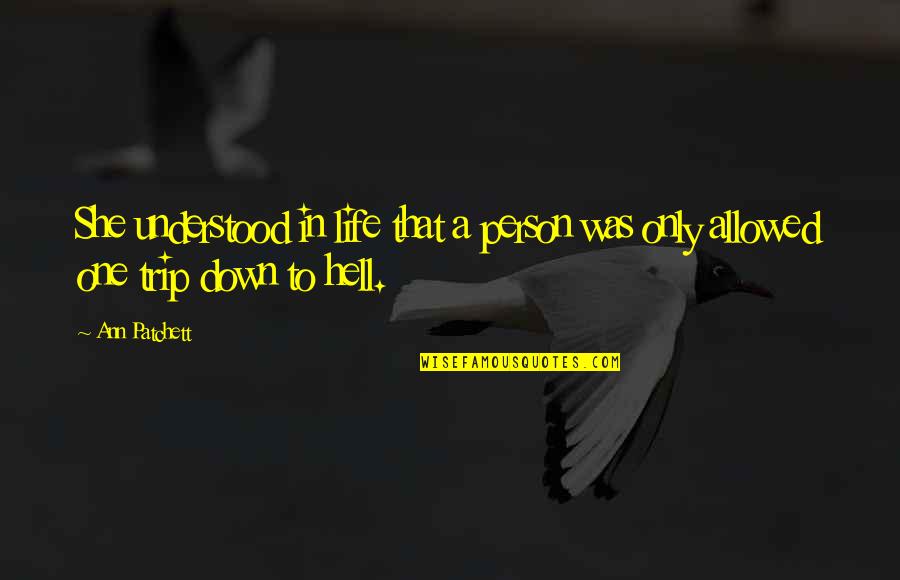 Lost Sheep Quotes By Ann Patchett: She understood in life that a person was