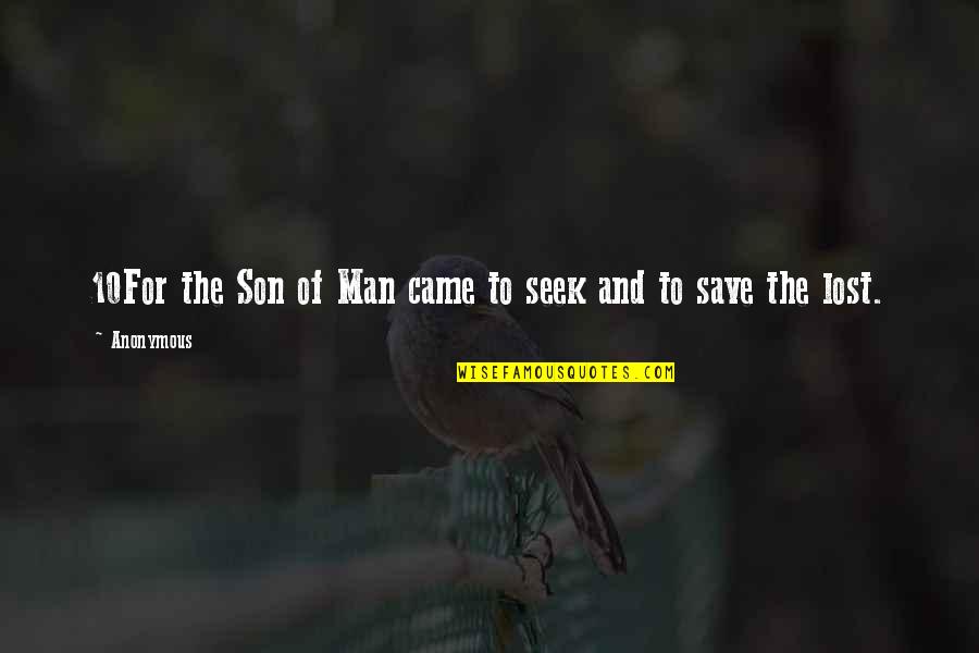 Lost Son Quotes By Anonymous: 10For the Son of Man came to seek