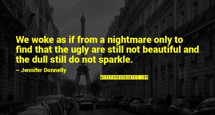 Lost Soul Quotes Quotes By Jennifer Donnelly: We woke as if from a nightmare only