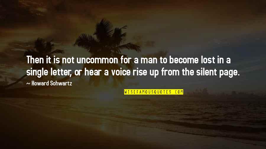 Lost Voice Quotes By Howard Schwartz: Then it is not uncommon for a man