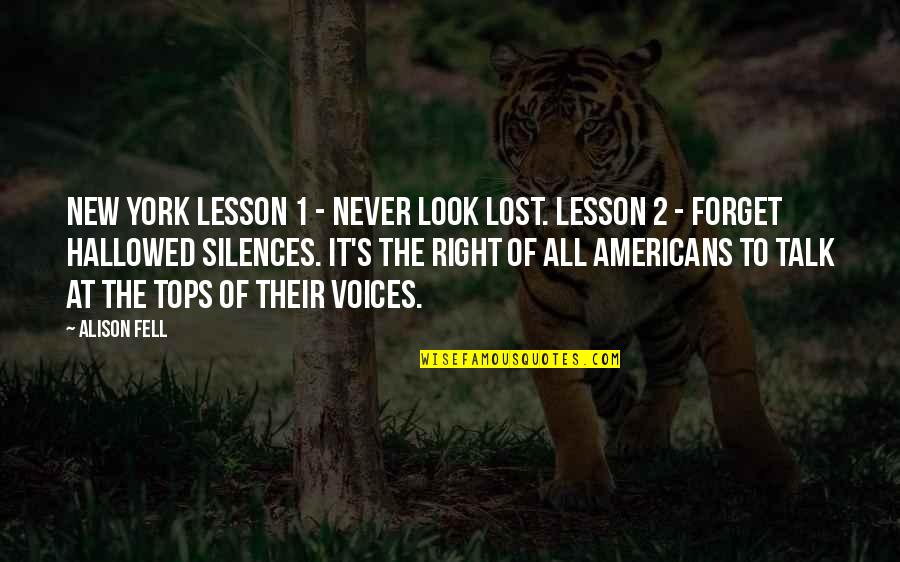 Lost Voices Quotes By Alison Fell: New York lesson 1 - never look lost.