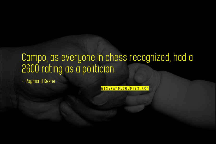 Losurdo Inc Quotes By Raymond Keene: Campo, as everyone in chess recognized, had a