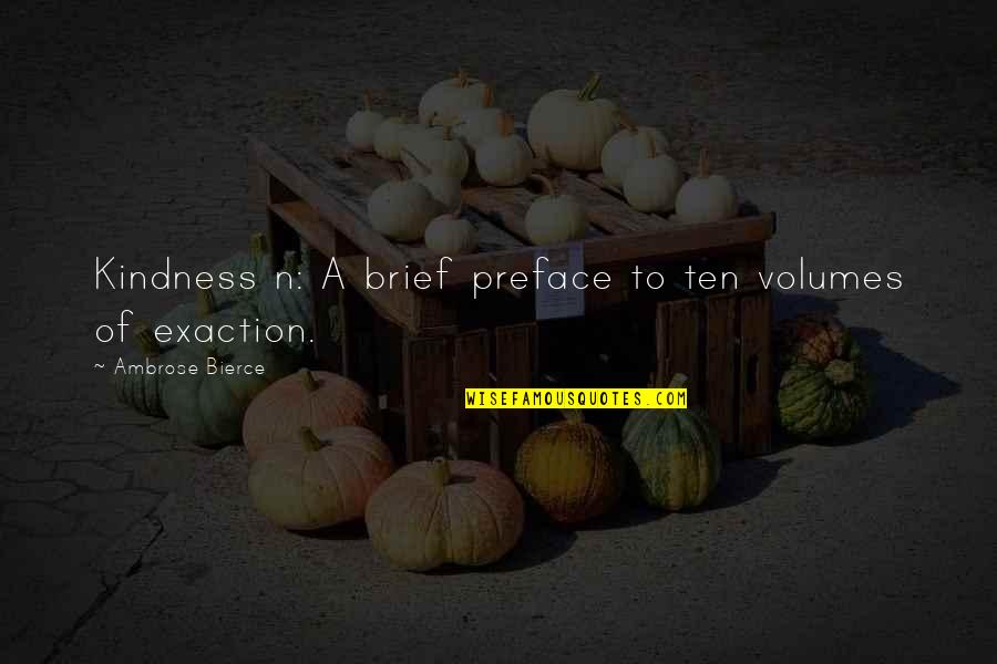Lotf Dead Parachutist Quotes By Ambrose Bierce: Kindness n: A brief preface to ten volumes Lotf Dead Parachutist Quotes By Ambrose Bierce: Kindness n: A brief preface to ten volumes