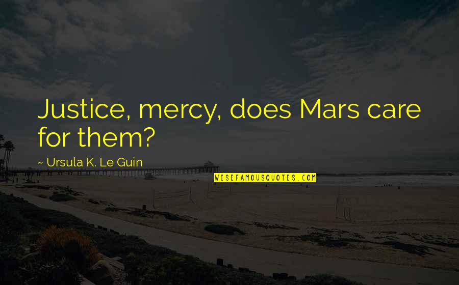 Lotf Rules And Order Quotes By Ursula K. Le Guin: Justice, mercy, does Mars care for them? Lotf Rules And Order Quotes By Ursula K. Le Guin: Justice, mercy, does Mars care for them?