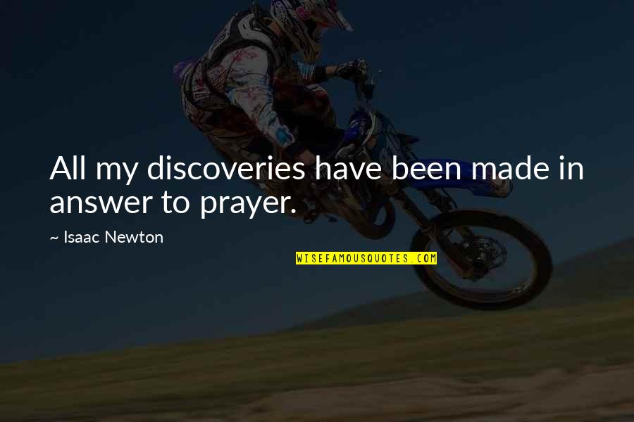 Lothering Quotes By Isaac Newton: All my discoveries have been made in answer