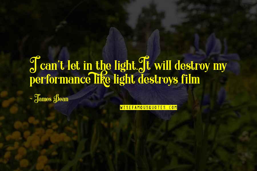 Lotherington Flowers Quotes By James Dean: I can't let in the light.It will destroy