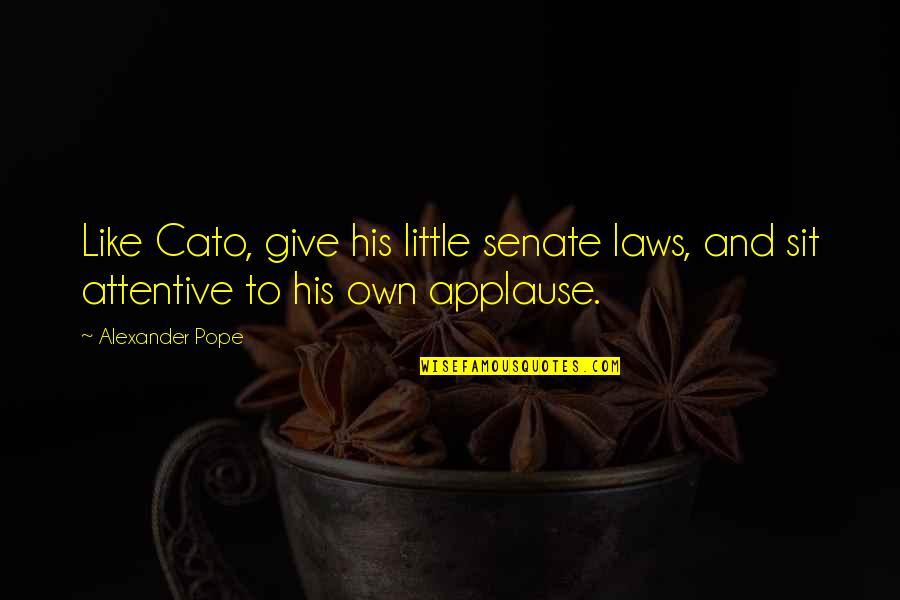 Lotion Silence Of The Lambs Quotes By Alexander Pope: Like Cato, give his little senate laws, and