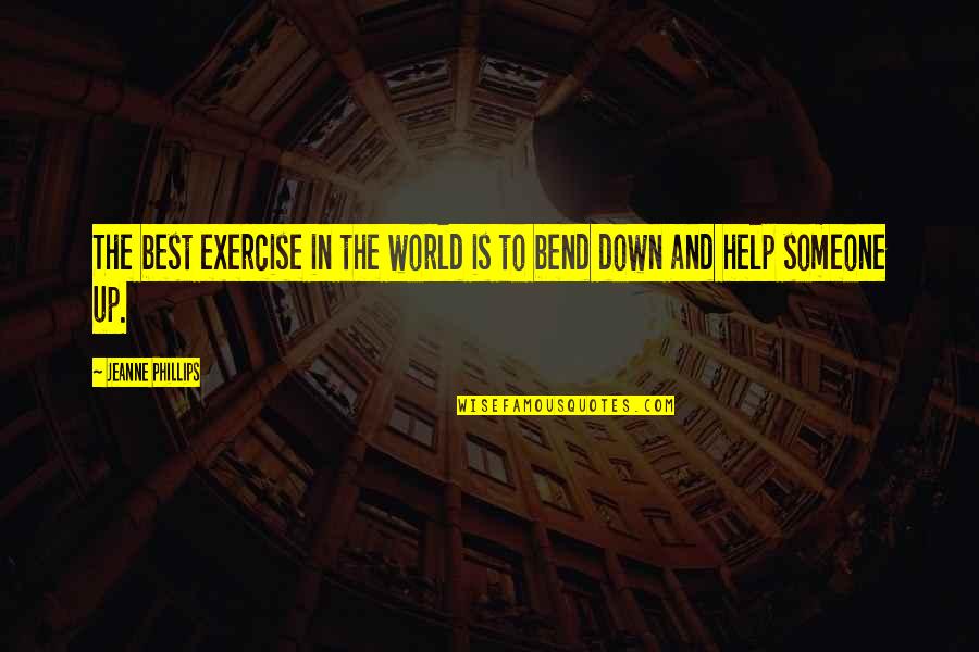 Lotioned Socks Quotes By Jeanne Phillips: The best exercise in the world is to Lotioned Socks Quotes By Jeanne Phillips: The best exercise in the world is to