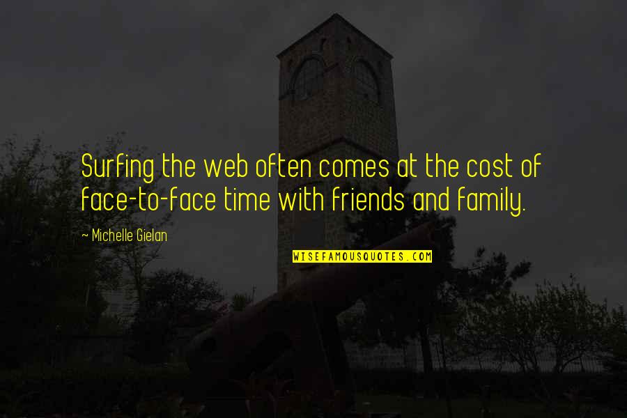 Lotito Presto Quotes By Michelle Gielan: Surfing the web often comes at the cost Lotito Presto Quotes By Michelle Gielan: Surfing the web often comes at the cost