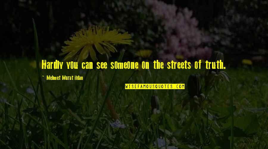 Lotr Eomer Quotes By Mehmet Murat Ildan: Hardly you can see someone on the streets Lotr Eomer Quotes By Mehmet Murat Ildan: Hardly you can see someone on the streets