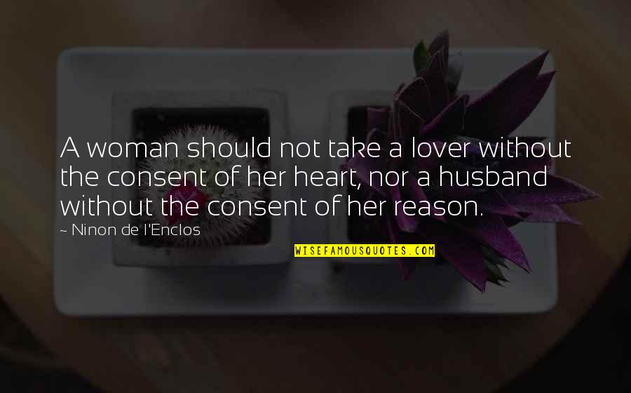 Lotr Incorrect Quotes By Ninon De L'Enclos: A woman should not take a lover without