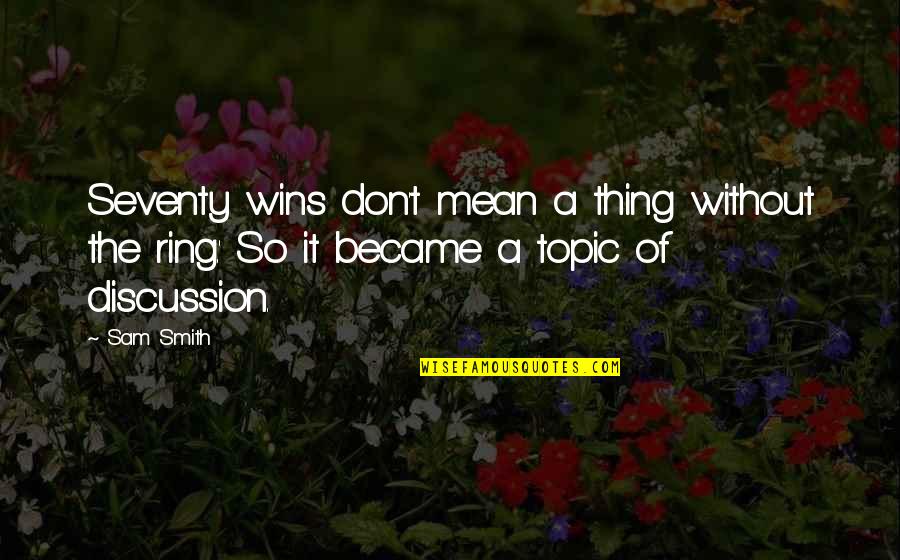Lotr Quotes By Sam Smith: Seventy wins don't mean a thing without the