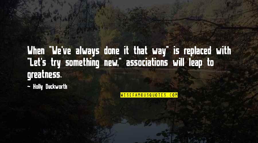 Lotr Rings Of Power Quote Quotes By Holly Duckworth: When "We've always done it that way" is