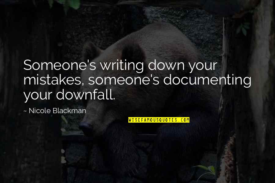 Lotr Saruman Quotes By Nicole Blackman: Someone's writing down your mistakes, someone's documenting your