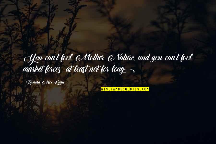 Lotr Two Towers Sam Quotes By Richard McKenzie: You can't fool Mother Nature, and you can't Lotr Two Towers Sam Quotes By Richard McKenzie: You can't fool Mother Nature, and you can't