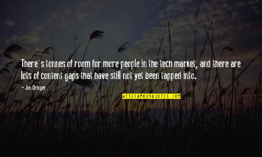 Lots And More Quotes By Jon Oringer: There's tonnes of room for more people in Lots And More Quotes By Jon Oringer: There's tonnes of room for more people in