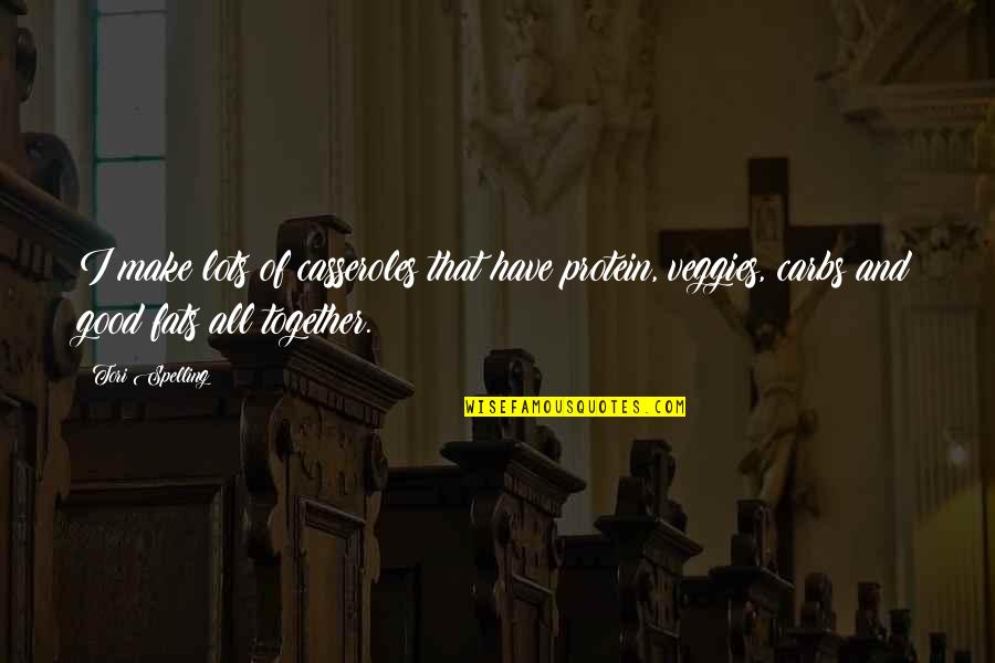 Lots And More Quotes By Tori Spelling: I make lots of casseroles that have protein, Lots And More Quotes By Tori Spelling: I make lots of casseroles that have protein,