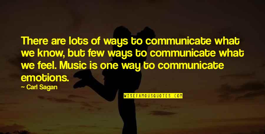 Lots Of Emotions Quotes By Carl Sagan: There are lots of ways to communicate what Lots Of Emotions Quotes By Carl Sagan: There are lots of ways to communicate what